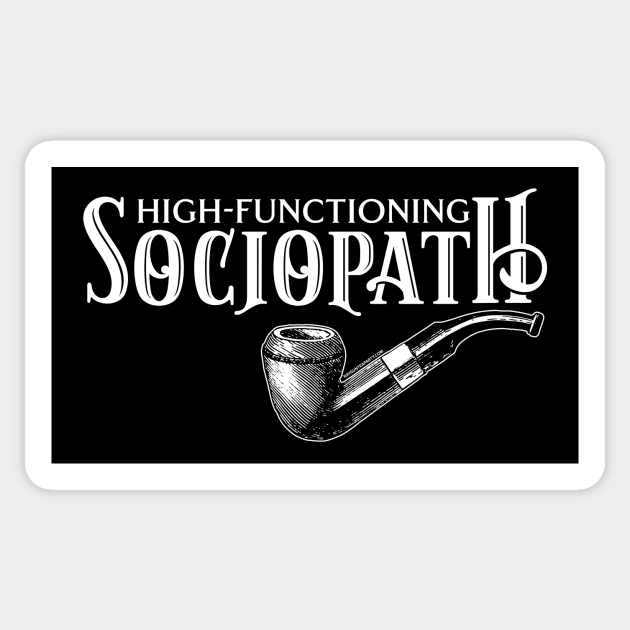 High Functioning Sociopath Sticker by RaygunTeaParty